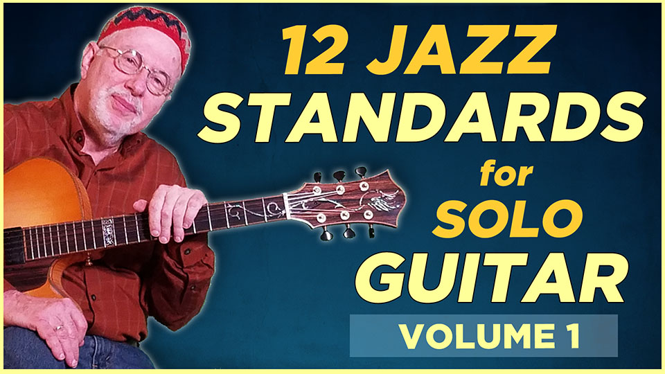 12 Jazz Standards for Solo Guitar – VOL1
