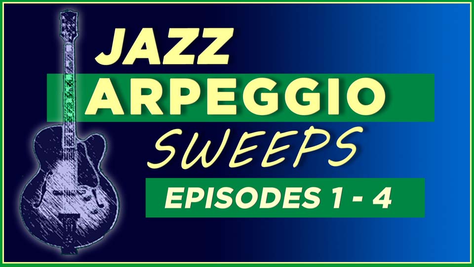 Jazz Arpeggio Sweeps Lessons 1- 4