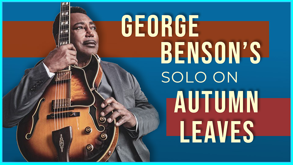 Autumn Leaves- George Benson Solo