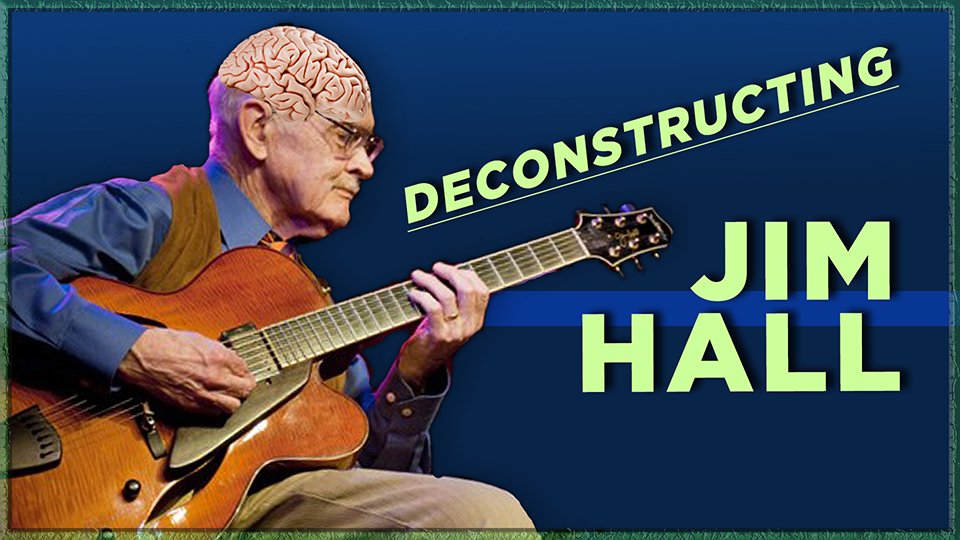 Deconstructing Jim Hall