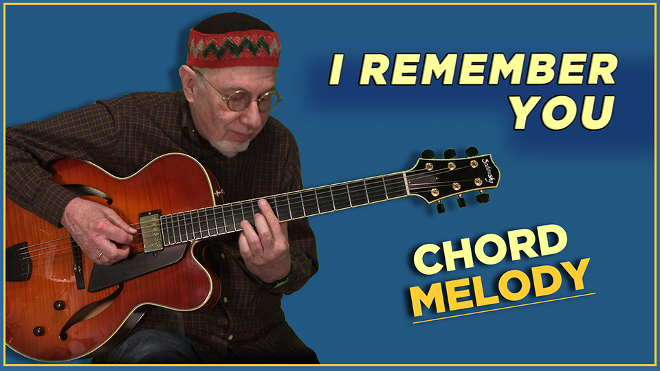 I Remember You- Chord Melody