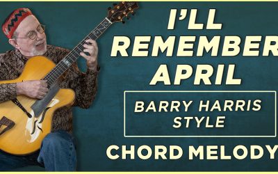 “I’ll Remember April” -Barry Harris style