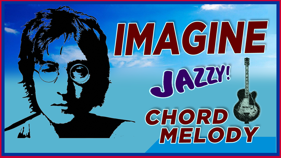 “Imagine” Chord Melody