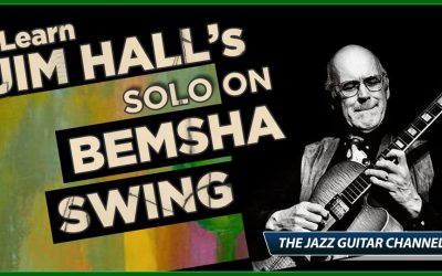 Jim Hall’s “Bemsha Swing” Solo