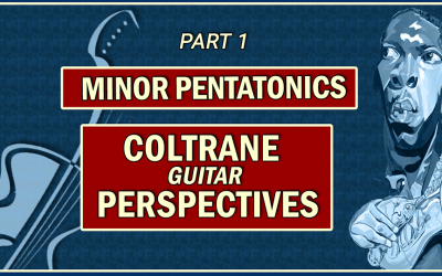 Minor Pentatonics: Coltrane Perspectives 1
