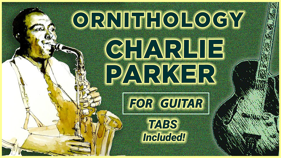 “Ornithology” – Charlie Parker for Guitar