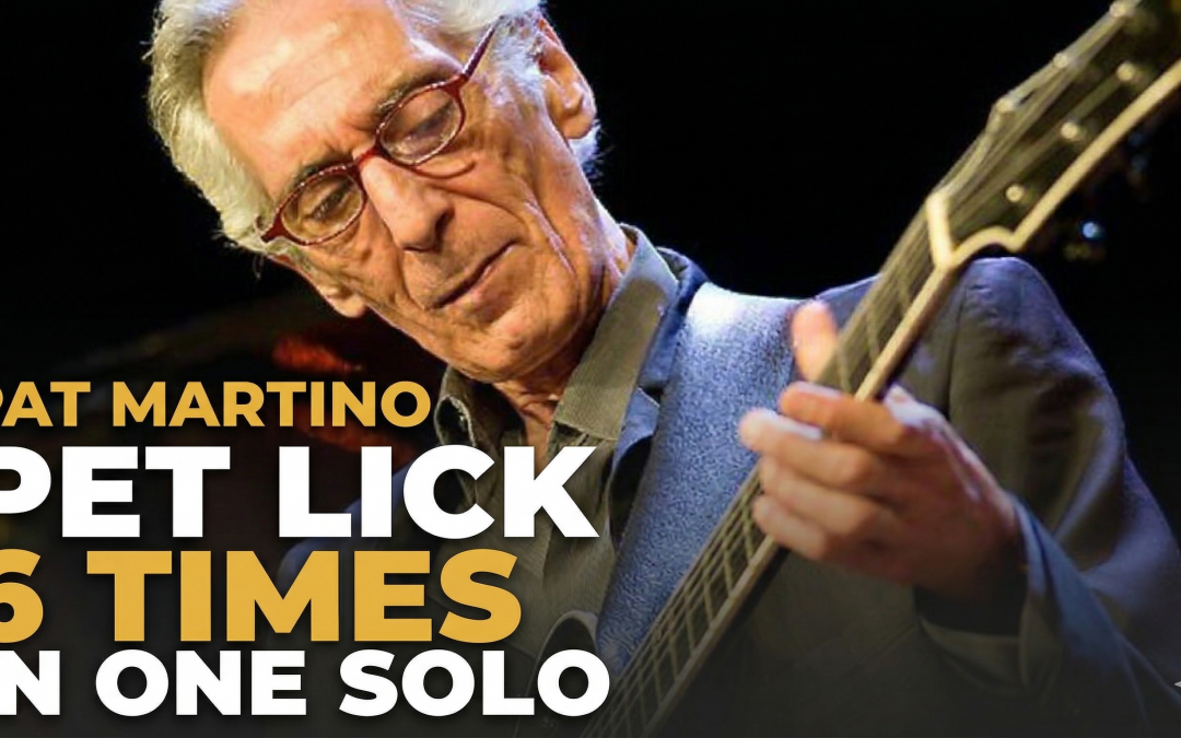 Pat Martino’s Pet Licks