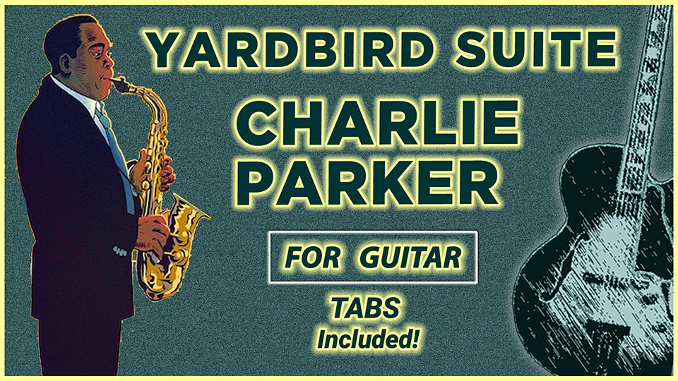Yardbird Suite – Charlie Parker for Guitar